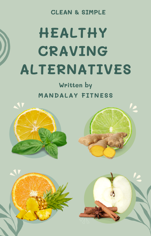Cravings Cover **Healthy Craving Alternatives** – Mandalay Fitness