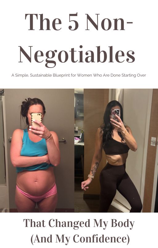 The 5 Non-Negotiables That Changed My Body (And My Confidence)