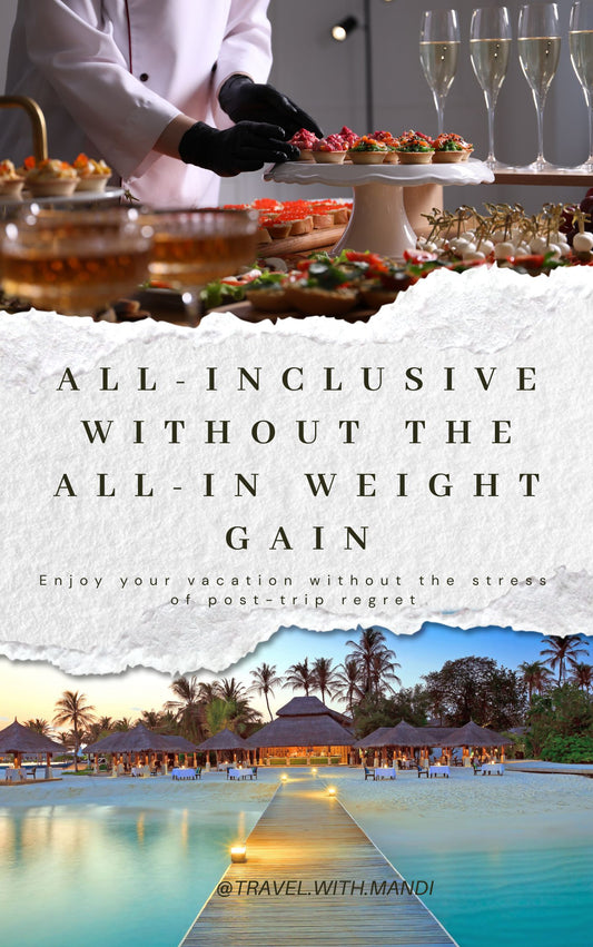 All Inclusive without the All Inclusive Weight Gain